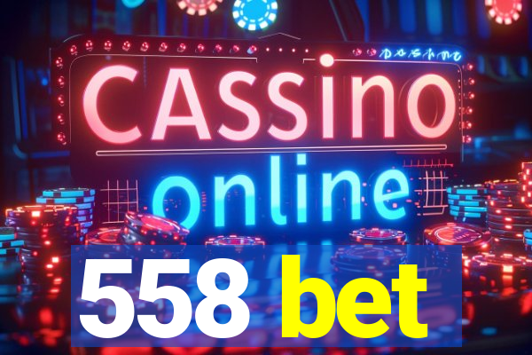 558 bet